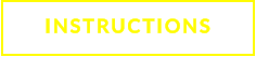 INSTRUCTIONS